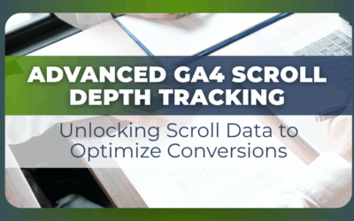 Advanced GA4 Scroll Depth Tracking — Unlocking Scroll Data to Optimize Conversions