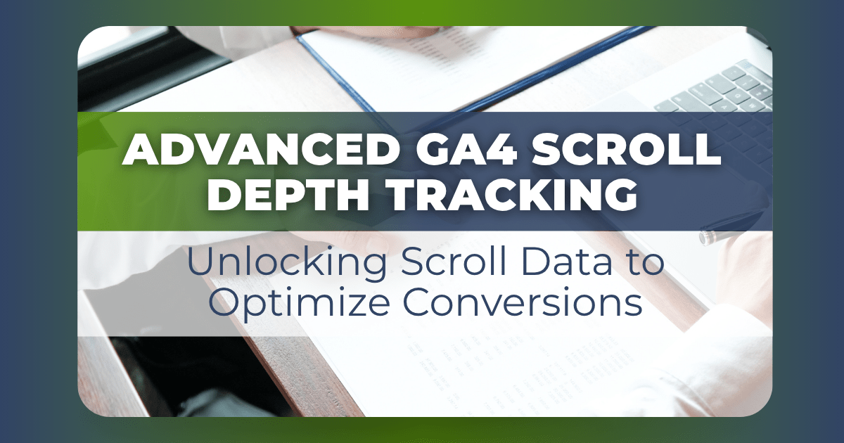 Advanced GA4 Scroll Depth Tracking