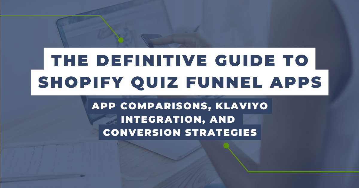 The Definitive Guide to Shopify Quiz Funnel Apps