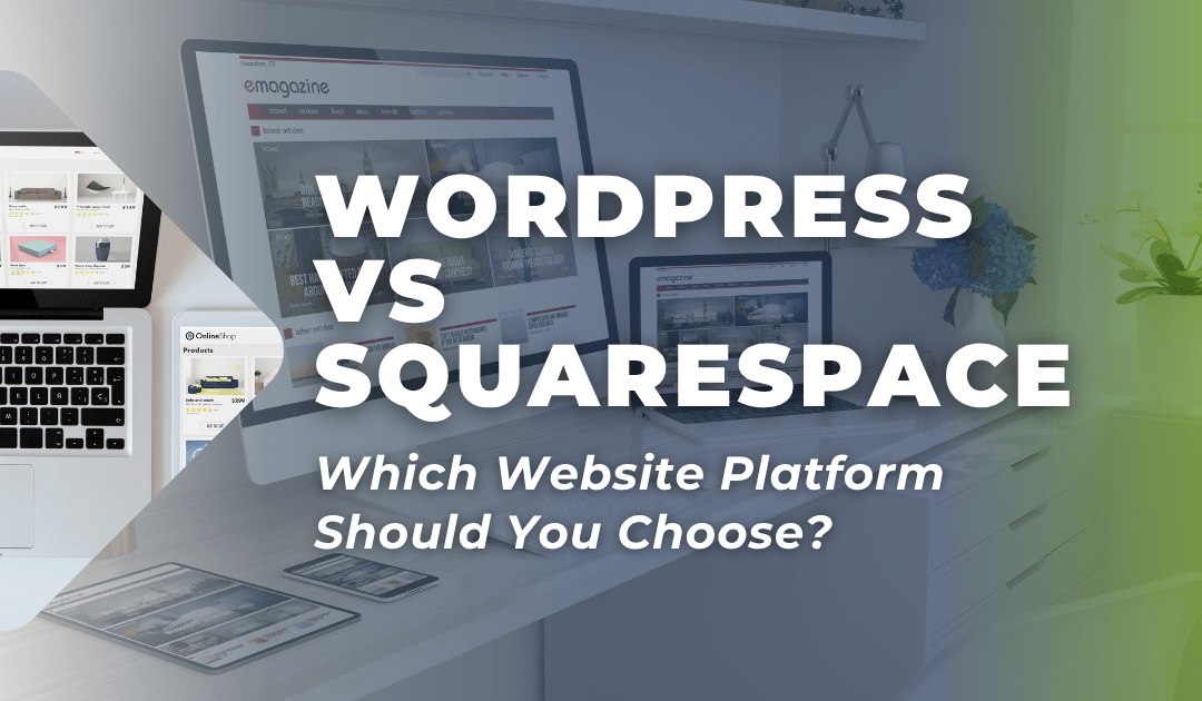 WordPress vs Squarespace (2025): Which Website Platform Should You Choose?